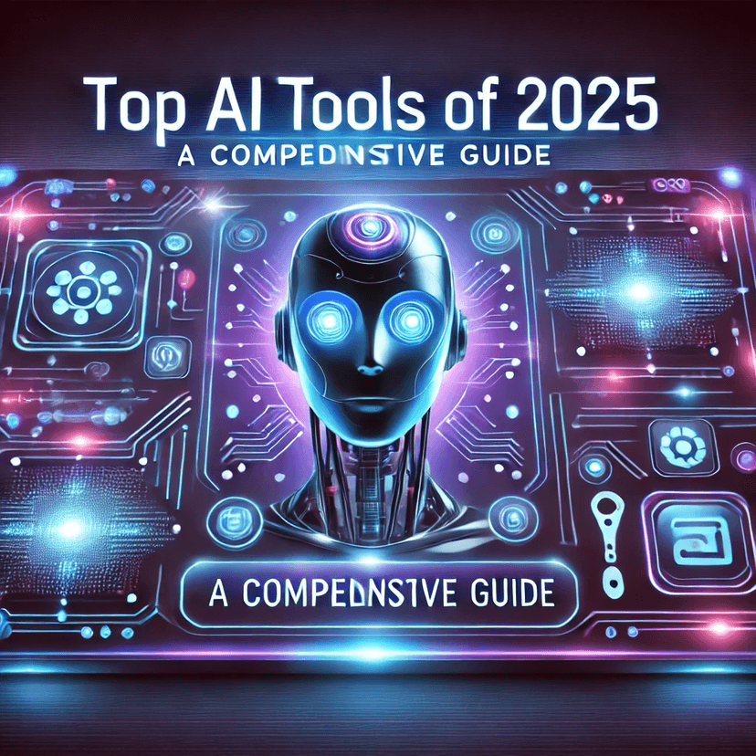 Top AI Tools of 2025: A Comprehensive Guide